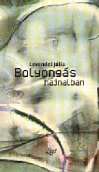 Levendel J�lia - Bolyong�s hajnalban