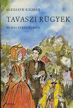 Mikszáth Kálmán - Tavaszi rügyek és más elbeszélések