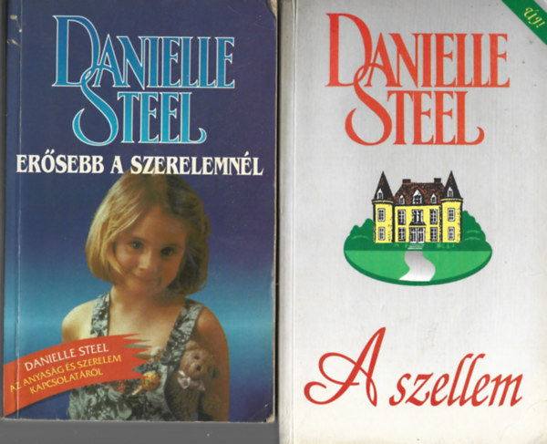Danielle Steel - 2 db knyv, Ersebb a szerelemnl, A szellem