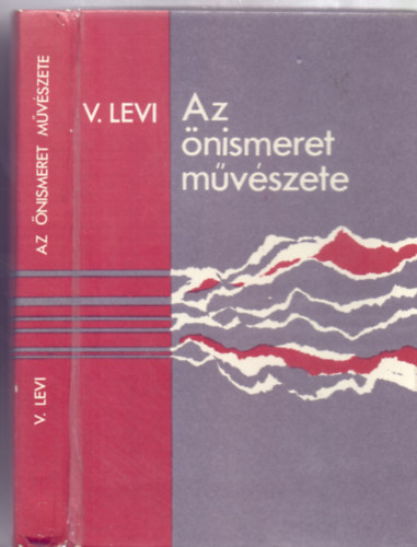 V. Levi - Az �nismeret m�v�szete (Bagdy Em�ke el�szav�val)
