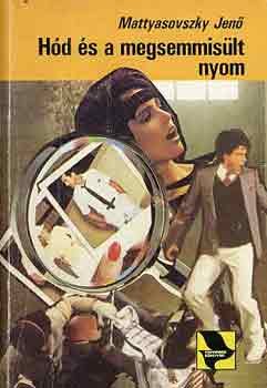 Mattyasovszky Jen� - H�d �s a megsemmis�lt nyom