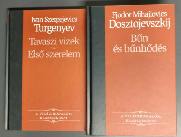 Fjodor Mihajlovics Dosztojevszkij Ivan Szergejevics Turgenyev - B�n �s b�nh�d�s + Tavaszi vizek - Els� szerelem