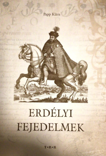 Papp Kl�ra - Erd�lyi fejedelmek