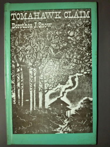 Dorothea J. Snow - Tomahawk Claim