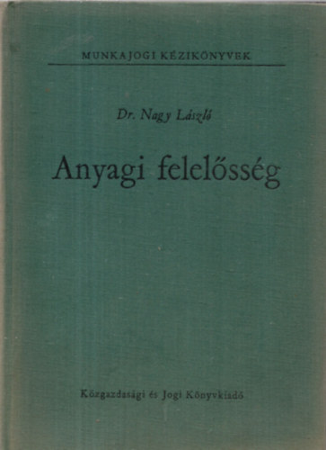 Dr. Nagy L�szl� - Anyagi felel�ss�g