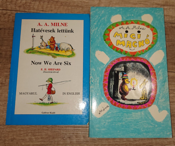 A. A. Milne - 2 könyv A. A. Milnétől: Micimackó + Hatévesek lettünk (Now We Are Six - kétnyelvű)