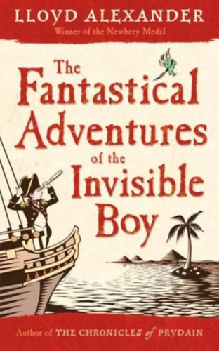 Lloyd Alexander - The Fantastical Adventures of the Invisible Boy