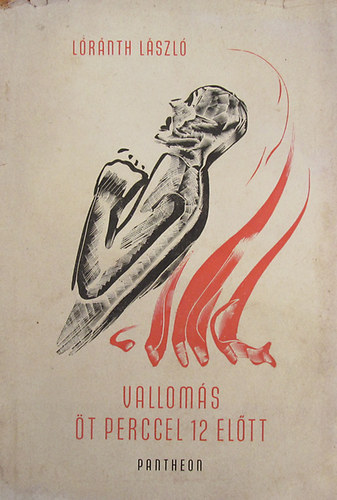 L�r�nth L�szl� - Vallom�s �t perccel 12 el�tt. Versek