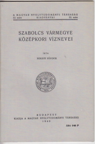 vitz Mikesy Sndor - Szabolcs vrmegye kzpkori vznevei