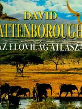 David Attenborough - Az lvilg atlasza
