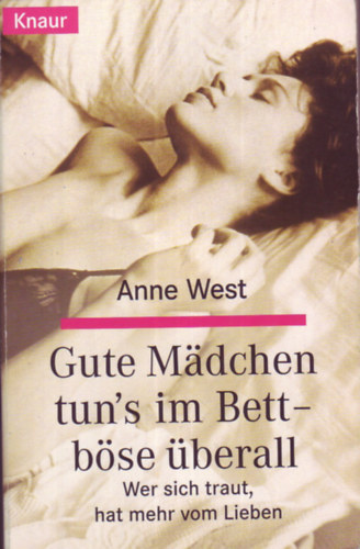 Anne West - Gute M�dchen tun's im Bett - b�se �berall