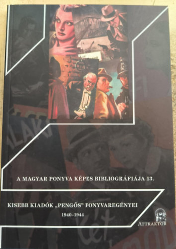 A magyar ponyva kpes bibliogrfija 13. - Kisebb Kiadk "Pengs" Ponyvaregnyei 1940-1944