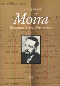 Seb� J�zsef - Moira - Brusznyai �rp�d �lete �s kora