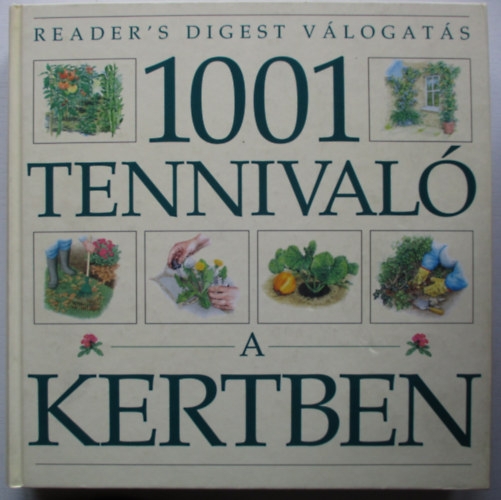 Garai Attila - 1001 tennivaló a kertben - Reader's Digest Válogatás