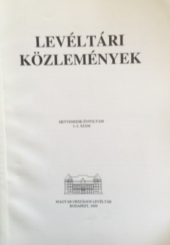 D. Tóth Béla - Levéltári Közlemények - 70. évf. 1-2. szám