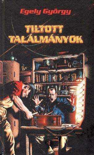 Egely Gyrgy - Tiltott tallmnyok