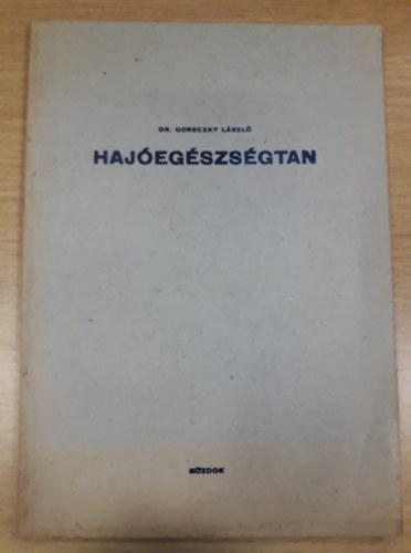 Dr. Goreczky L�szl� - Haj�eg�szs�gtan