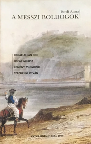 Pardi Anna - A messzi boldogok