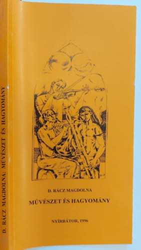 Dr. Rácz Magdolna - Művészet és hagyomány - Adatok Nyírbátor kulturális életéhez