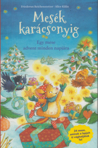 Friederun Reichenstetter Friederun Reichenstetter - Brigitta Nicolas - Mesk karcsonyig - Egy mese advent minden napjra