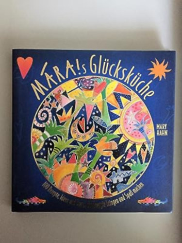 M�RA Bunzel-Harris Susanne - M�RA!s Gl�cksk�che