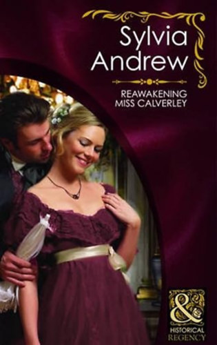 Sylvia Andrew - Reawakening Miss Calverley (Mills & Boon