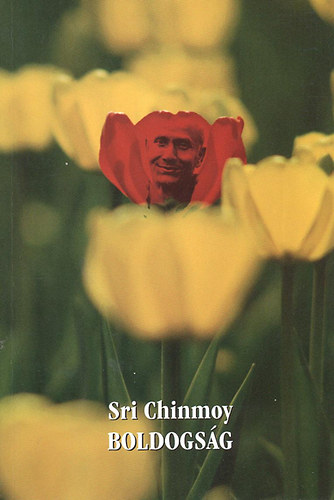Sri Chinmoy - Boldogság