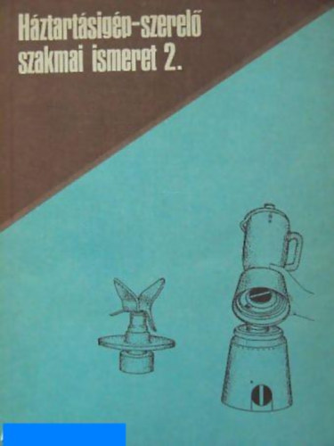 Szarka Sndor - Hztartsigp-szerel szakmai ismeret 2.