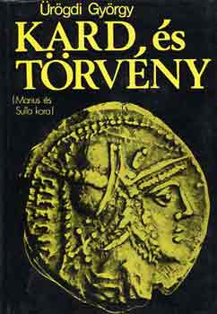 �r�gdi Gy�rgy - Kard �s t�rv�ny (Marius �s Sulla kora)