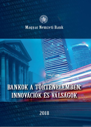 Bankok a t�rt�nelemben: innov�ci�k �s v�ls�gok