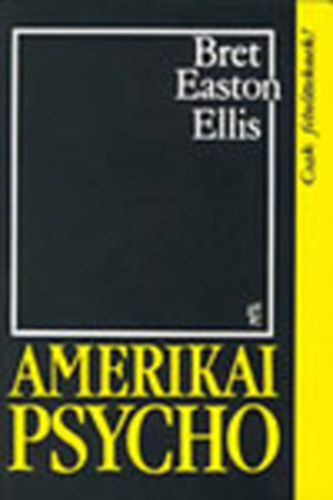 Bret Easton Ellis - Amerikai psycho