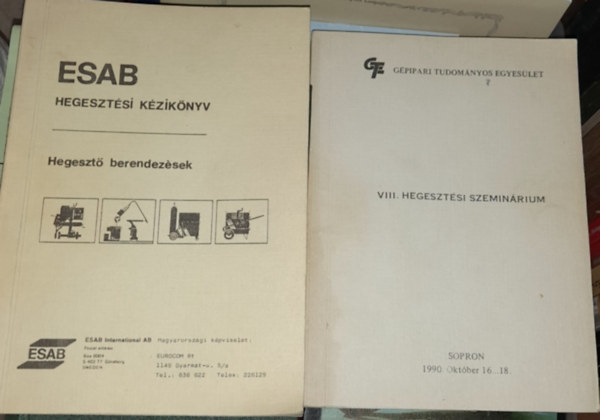 Egyed Lszl - 2 db knyv hegeszts tmban: ESAB Hegesztsi Kziknyv, VIII. Hegesztsi szeminrium