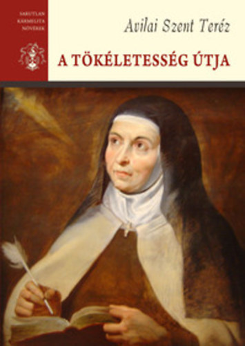 Avilai Szent Ter�z - A t�k�letess�g �tja