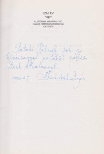 Arday Lajos - Sz�z �v: az Interparlament�ris Uni� Magyar Nemzeti Csoportj�nak t�rt�nete