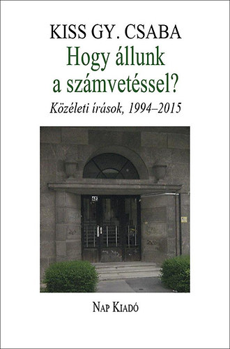 Kiss Gy. Csaba - Hogy llunk a szmvetssel?