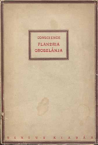 Hendrik Conscience - Flandria oroszl�nja