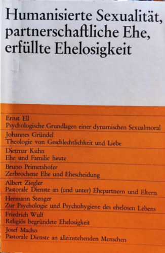 Dr. Msgr.  Hans-Joachim Schramm Helmut Erharter (Monsignor) - Humanisierte Sexualit�t, partnerschaftliche Ehe, erf�llte Ehelosigkeit: �sterreichische Pastoraltagung, 28.-30. Dezember 1970