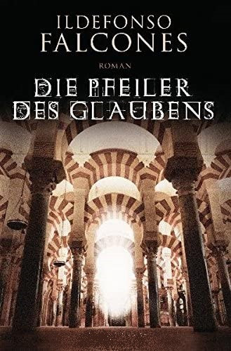 Ildefonso Falcones - Die Pfeiler des Glaubens