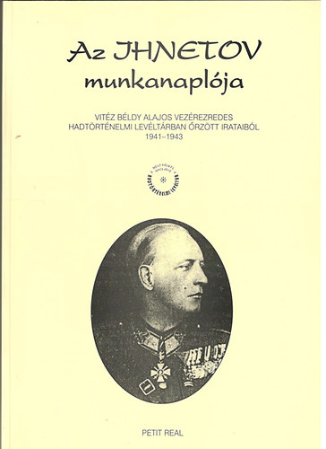 Az JHNETOV munkanapl�ja (Vit�z B�ldy Alajos vez�rezredes hadt�rt�nelmi