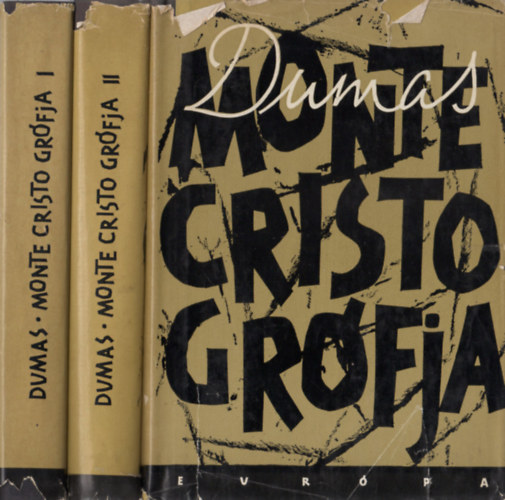 Alexandre Dumas - Monte Cristo grófja I-III. kötet