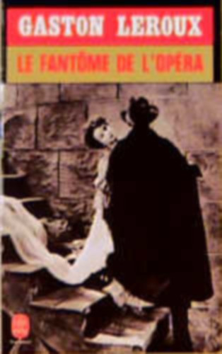 Gaston Leroux - Le Fantome de l'Opéra