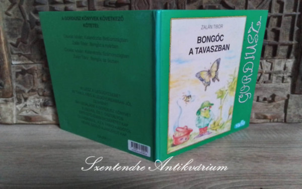 Tth Emke  Zaln Tibor (szerk), Szekerka Irn (szerk.), Tth Aliz (ill.) - Bongc a tavaszban (Gordiusz 2.) - Tth Aliz illusztrciival (Sajt kppel!)