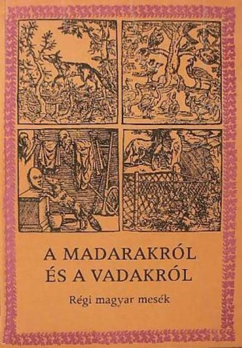 A madarakrl s a vadakrl - Rgi magyar mesk