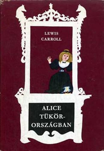 Lewis Carroll - Alice Tükörországban