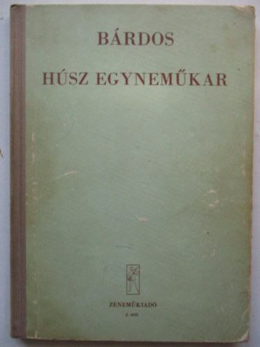 Bárdos Lajos - Húsz egyneműkar