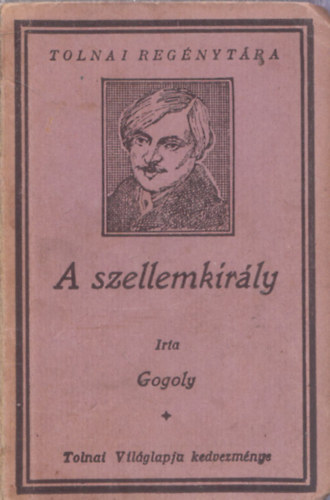 Gogoly - A szellemkirály (Tolnai regénytára)