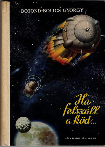 Botond-bolics Gy�rgy - Ha felsz�ll a k�d...