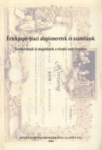 Fazakas Gergely  (Szerk.) - �rt�kpap�r-piaci alapismeretek �s sz�m�t�sok