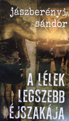 Jászberényi Sándor - A lélek legszebb éjszakája