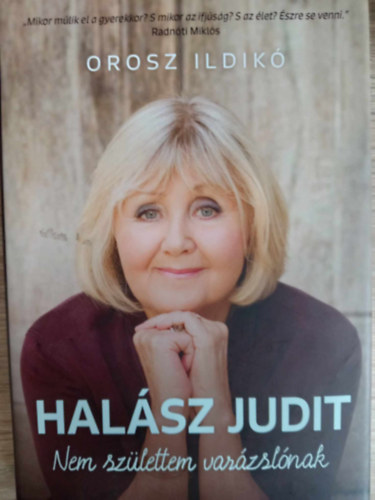 Halsz Judit, Tnk Vera  Orosz Ildik (szerk.), Lovass Gyngyvr (lektor), Lovass Ildik (lektor) - Halsz Judit - Nem szlettem varzslnak